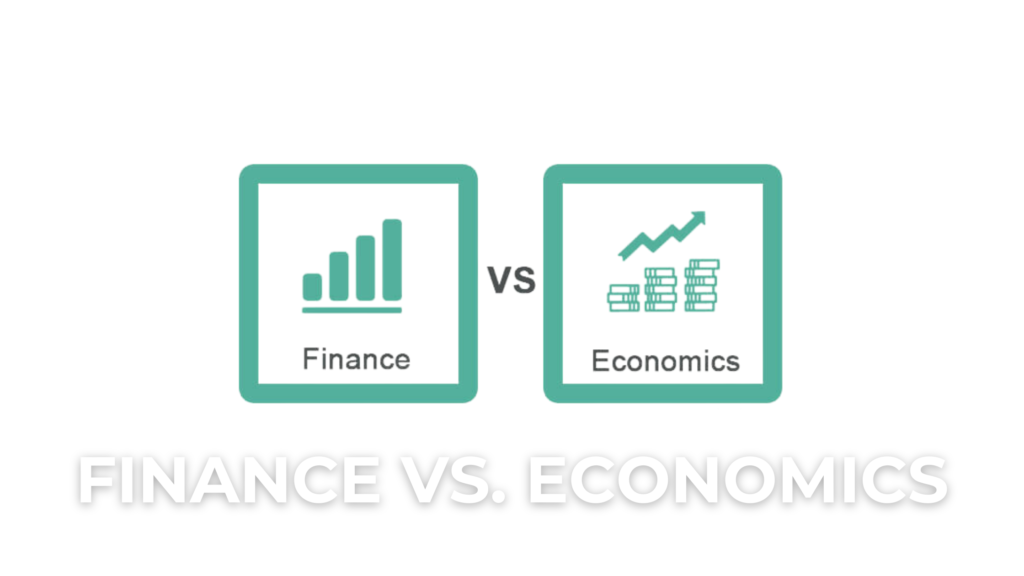 Finance vs. Economics: What's the difference and for what reason does it make a difference?