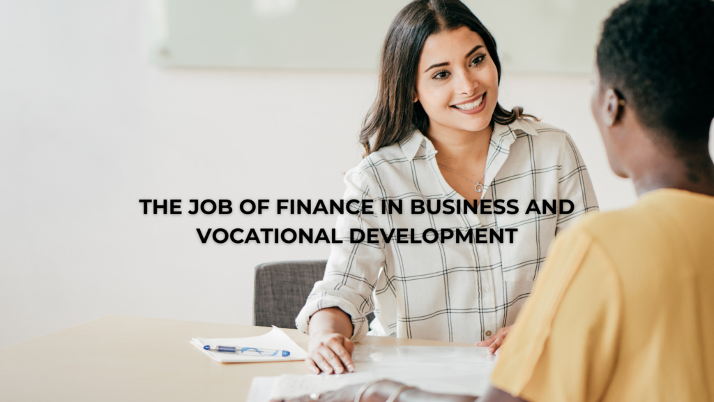 The Job of Finance in Business and Vocational Development