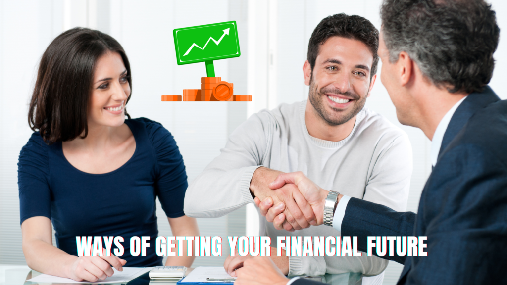 Ways of getting your financial future